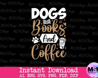 Dogs Books Coffee SVG Design, Commercial Use (Digital Download)