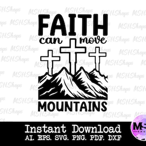Faith Can Move Mountains SVG, Christian Gift Svg, Jesus Svg, Faith Svg, Bible Verse, Christian Svg, christ ,SVG,dxf,pdf,svg files for cricut