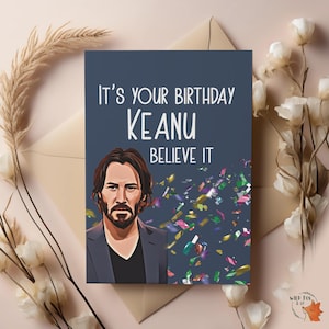 Du hast Geburtstag, Keanu, glaube es! Keanu Reeves Geburtstagskarte!