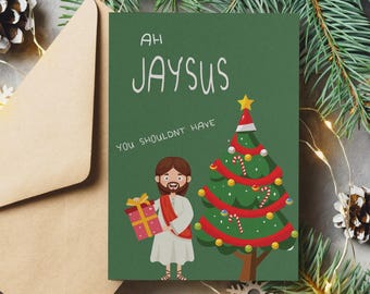 Irish Christmas Card - Ah Jaysus you Shouldn&#39;t have
