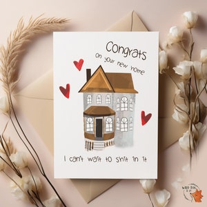 Félicitations pour votre nouvelle maison !! J'ai hâte de chier dedans.
