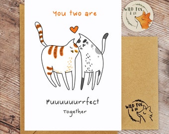 You two are puuuurrfect together!- Wedding/Engagement cat Card |