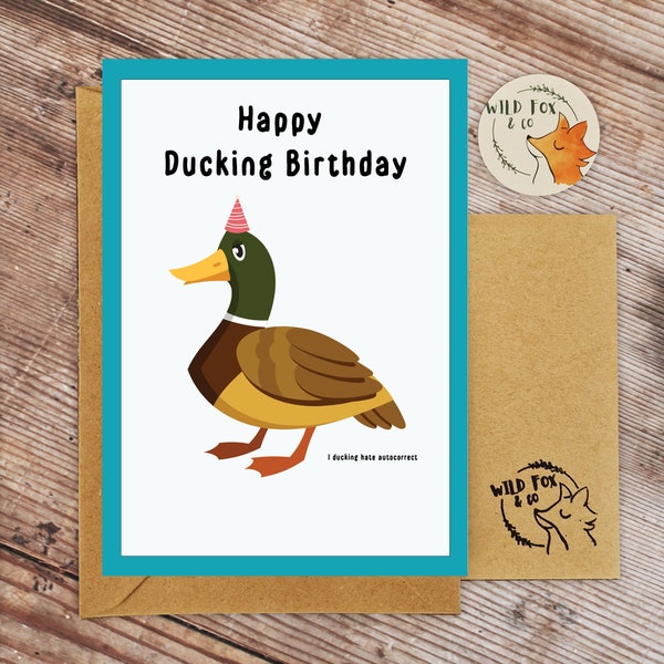 Happy Ducking Birthday | Funny birthday card for your best friend, boyfriend, husband, mum, dad older brother or sister  | Auto-correct