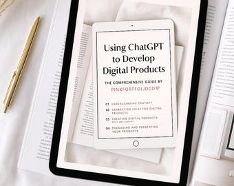 Könnte beinhalten: Ein digitaler Produktleitfaden mit dem Titel "Using ChatGPT to Develop Digital Products" wird auf einem Tablet angezeigt. Das Cover des Leitfadens zeigt Text und eine Liste von Themen. Ein goldener Stift und ein offenes Buch sind ebenfalls sichtbar.