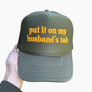 Put It On My Husband's Tab Hats, Put It On My Husband's Tab Puff Print Trucker Hat, Put It On My Husband's Tab Caps