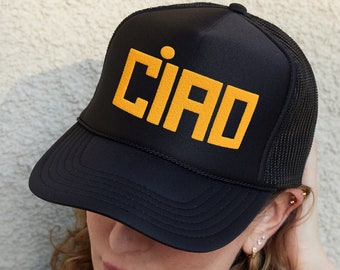 Ciao Foam Trucker Hat, Puff Print Ciao Hat, Ciao Hello Italy Hat, Ciao Bella Hat, Hello Baseball Hat, Italian Hat, Europe Travel Trucker Hat