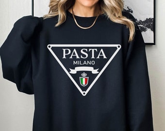 Pasta Sweatshirt, Italian Food Sweatshirt, Funny Foodie Sweatshirt, Milano Sweatshirt, Noodle Sweatshirt, Italian Pasta Sweatshirt #CZ00196