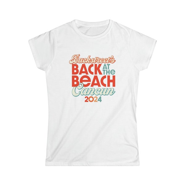 Backstreet's Back at the Beach Cancun 2024 merch T-shirt! Backstreet Boys Shirt for Cancun Concert in April 2024 -Feminine fitted tee