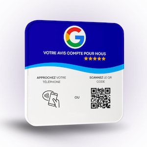 May include: A white and blue square card with the Google logo and the text "VOTRE AVIS COMPTE POUR NOUS". The card also features a QR code and instructions to scan the code or approach a phone.