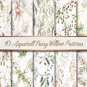 May include: Ten watercolor patterns featuring pussy willow branches with delicate leaves and buds in shades of green, brown, and gold. The patterns are perfect for creating digital or printed designs.