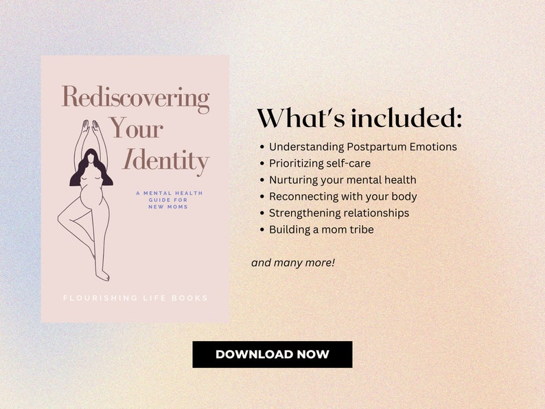May include: A book cover titled "Rediscovering Your Identity" with a line drawing of a person in a yoga pose. The book is a mental health guide for new moms. The image also includes a list of topics covered in the book and a "Download Now" button.
