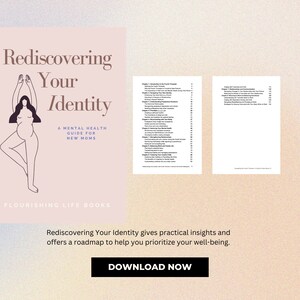 May include: A book cover titled "Rediscovering Your Identity" with a line drawing of a pregnant person in a yoga pose. The book is a mental health guide for new moms. The image also includes a table of contents and a "Download Now" button.