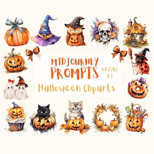 May include: A collection of watercolor Halloween-themed illustrations including pumpkins, a witch hat, an owl, a skull, a house, a ladybug, ghosts, a cupcake, a black cat, a kitten, a wreath, and a basket, with the text MIDJOURNEY PROMPTS v8.2/6/5.1 Halloween Cliparts.