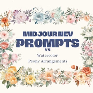 Midjourney Prompts for Floral AI Ultimate Prompt Guide Floral Arrangement Easy Customizable Midjourney Prompts Watercolor Wedding Art Prompt