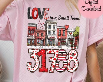 Small Town Love PNG, Custom Zip Code Sublimation, Valentine Main Street DTF, Small Town 31788 PNG, Local Pride Shirt Design Digital Download