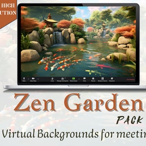 May include: A laptop screen displays five virtual backgrounds of a Zen garden with a pond, waterfall, and koi fish. The text "Zen Garden PACK 5 Virtual Backgrounds for meetings" is displayed below the laptop.