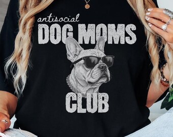 Camiseta "Mamá de Bulldog Francés Antisocial", Camiseta del Club de Amantes de los Bulldogs Franceses