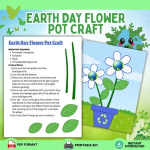 May include: A printable Earth Day flower pot craft with instructions. The design features a blue flower pot with a recycling symbol, two flowers with Earth-like centres, and green leaves. The text reads "Earth Day Flower Pot Craft."