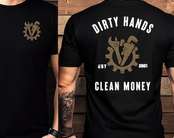 Dirty Hands Clean Money Tshirt