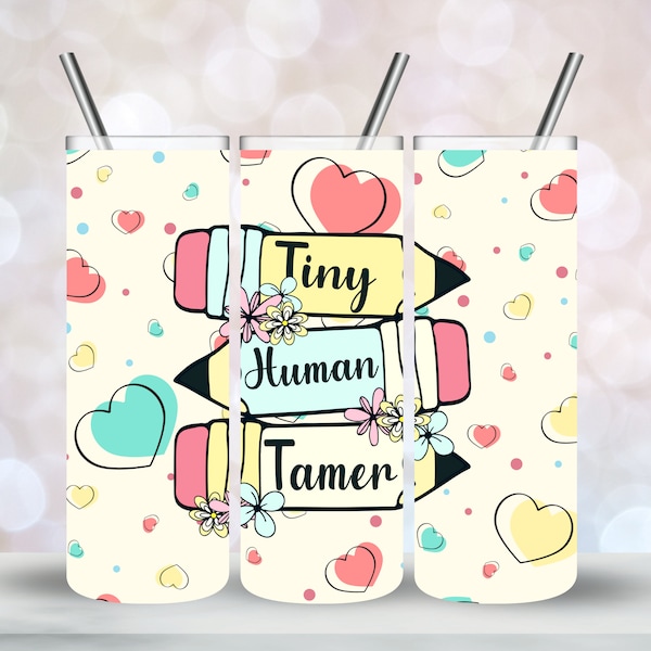 Tiny Human Tamer Design, 20oz Skinny Tumbler Sublimation Wrap, PNG/PDF Digital Download, Teacher Appreciation Gift, Daycare Provider, Parent