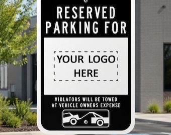 Reserved Parking Sign with Logo | Custom Parking Sign | Personalized Business Parking Sign | Aluminum Outdoor Sign | Multiple Colors