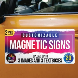 May include: Two customizable magnetic signs with a colorful abstract background. The signs feature the text "CUSTOMIZABLE MAGNETIC SIGNS" in white. The text "UPLOAD UP TO 3 IMAGES AND 3 TEXTBOXES" is also included. The signs are printed in full color and offer a choice of 20 fonts.