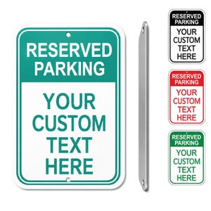 May include: A rectangular parking sign with a teal border and the words "RESERVED PARKING" at the top. Below, it reads "YOUR CUSTOM TEXT HERE" in white. A side view of the sign and three smaller signs are also shown.