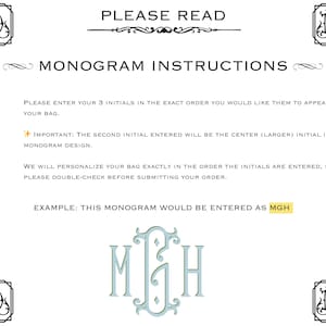 May include: White background with text that reads "PLEASE READ" and "MONOGRAM INSTRUCTIONS". The instructions explain how to enter initials for a monogram design. An example shows the initials MGH.