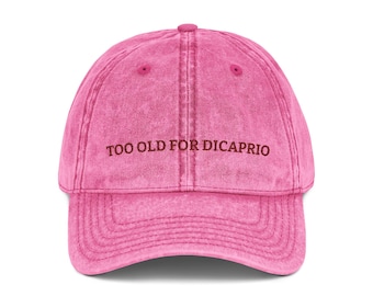 Too Old for DiCaprio Embroidered Dad Hat | Washed Pink Cotton Twill