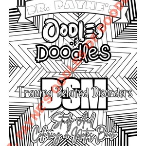 May include: A black and white colouring book cover featuring the text Dr. Payne's Oodles of Doodles, DSM Trauma Related Disorders, and Study Aid Colouring & Notes Book. The background consists of a repeating geometric star and line pattern.