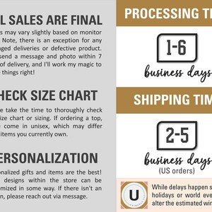 May include: Informational graphic with text about sales, sizing, and personalization. Includes processing time of 1-6 business days and shipping time of 2-5 business days for US orders. The text also mentions that all sales are final.