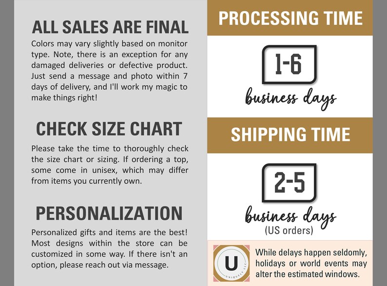May include: Informational graphic with text about sales, sizing, and personalization. Includes processing time of 1-6 business days and shipping time of 2-5 business days for US orders. The text also mentions that all sales are final.