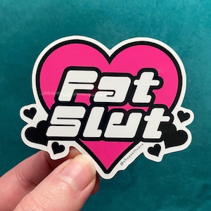 Adesivo Fat Slut - Taglie Forti, Body Positive, Fat Positive, Bopo, Y2K
