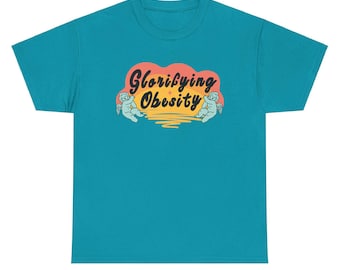 Glorifying Obesity Unisex T-shirt - Fat Positive, Bopo, Body Positive, Funny Graphic Tee