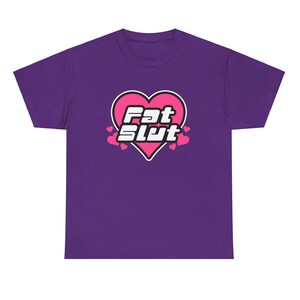 Purple fat slut unisex t-shirt.
