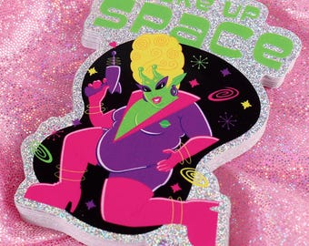 Take Up Space Sticker - alien babe, sci fi, pinup, fat positive, plus size, body positive, bopo, retro futurism