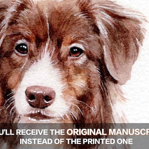 May include: Watercolor painting of a dog's face, featuring brown and white fur. The dog has dark eyes and a wet nose. Text at the bottom reads: "YOU'LL RECEIVE THE ORIGINAL MANUSCRIPT INSTEAD OF THE PRINTED ONE."