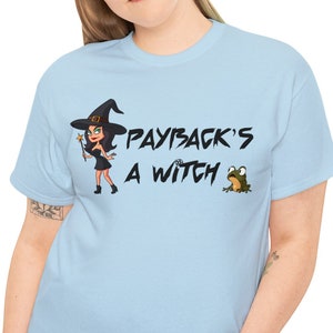 Payback&#39;s A Witch Unisex Heavy Cotton Tee