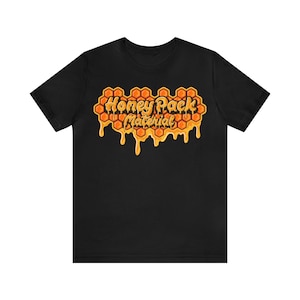 Honey Pack Material Tee | Softstyle T-Shirt | Funny Shirt | Honey Shirt | Unisex | Honey lover gift |