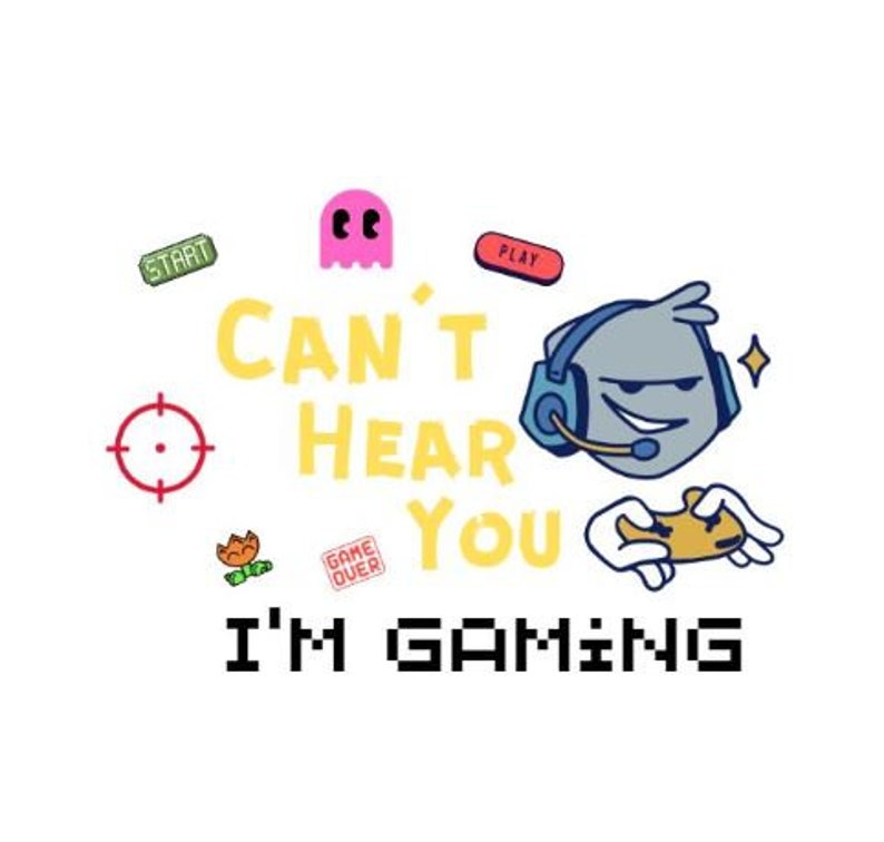 Cant Hear You Im Gaming PNG Cant Hear You Im Gaming SVG Gamer Quote Png