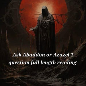 May include: A hooded figure stands in front of a large red moon, with a dark, foreboding landscape behind them. The text "Ask Abaddon or Azazel 1 question full length reading" is at the bottom of the image.