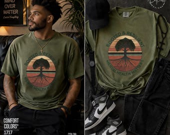 Rooted & Resilient T-Shirt — Comfort Colors Men’s Mental Health Awareness Tee, Motivational Wellness Apparel, Everyday Strength Wear