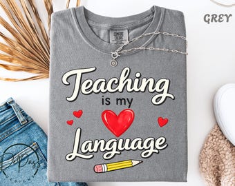 Enseñar es mi idioma Camiseta Regalo de San Valentín para Maestros Camiseta Comfort Colors para Educadores