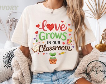 Love Grows in Our Classroom Teacher Shirt Comfort Colors Teacher Valentine Gift