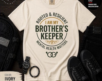 Comfort Colors Rooted and Resilient I Am My Brothers Keeper Mental Health Shirt Mens Wellness Graphic T Shirt Self Care Strength Wear