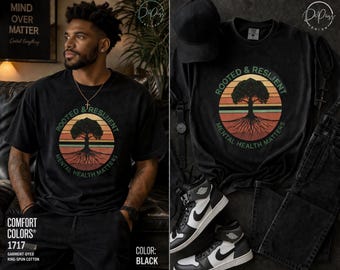 Camiseta Rooted & Resilient — Camiseta Comfort Colors para hombre sobre concienciación sobre la salud mental, ropa motivacional para el bienestar, ropa para fortalecerse a diario.