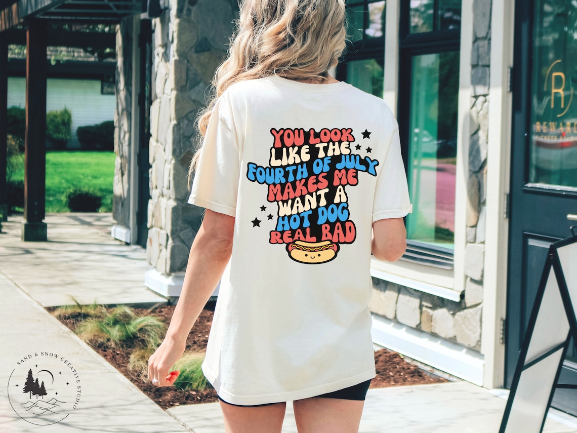 Jennifer Coolidge You Look Like The Fourth Of July You Look Like the Fourth of July Makes Me Want a Hot Dog T-shirt