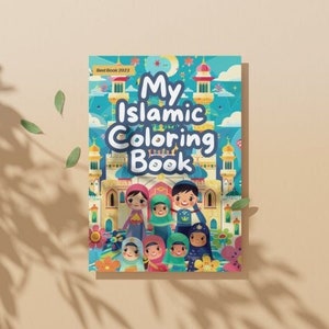 My Islamic Coloring Book for Kids: Color and Learn with Islamic Teachings & Creative Illustrations for Family Bonding and Cultural