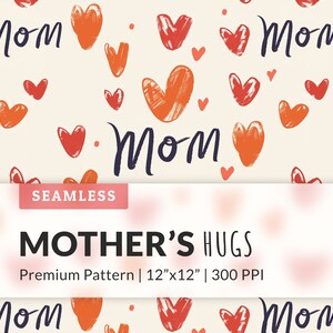 May include: A seamless pattern featuring the word "Mom" repeated throughout the design. The background is a light cream color and the pattern includes red and orange hearts.