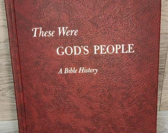 These Were God's People A Bible History 1966 Hardcover Book